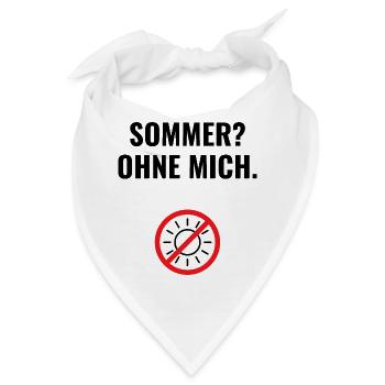 Sommer? Ohne mich. - Bandana - Weiß - Vorne
