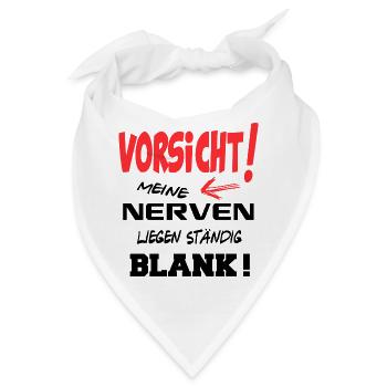 Vorsicht Nerven liegen blank Burn Out Sprüche Fun - Bandana - Weiß - Vorne