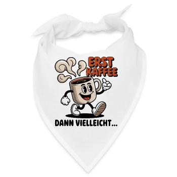 Erst Kaffee - Bandana - Weiß - Vorne