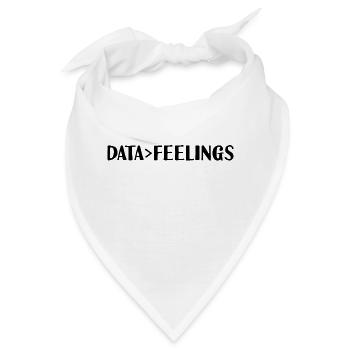 Data Is Greater Than Feelings 2 - Bandana - Weiß - Vorne