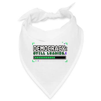 Demokratie im Prozess - Democracy still loading - Bandana - Weiß - Vorne