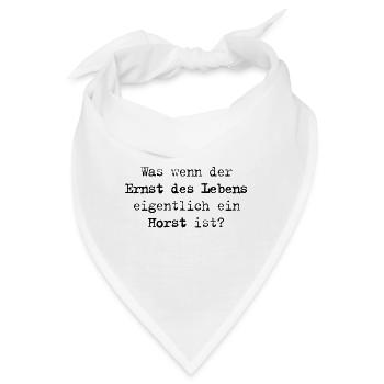 Ernst des Lebens – Was wenn er ein Horst ist? - Bandana - Weiß - Vorne