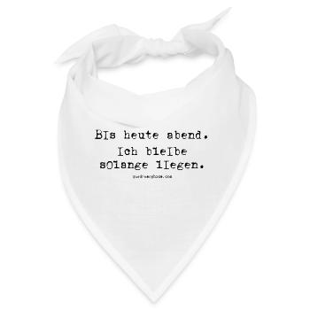 Ich bleibe liegen - Bandana - Weiß - Vorne