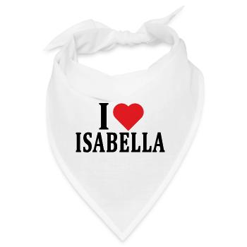 T-Shirt Ich liebe Isabella T-Shirt Geschenkidee - Bandana - Weiß - Vorne