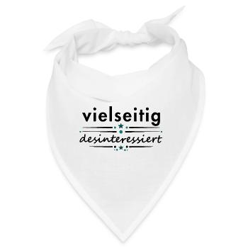 Vielseitig desinteressiert Spruch lustig Wortspiel - Bandana - Weiß - Vorne