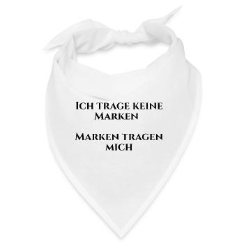 ich trage keine Marken, Marken tragen mich - Bandana - Weiß - Vorne