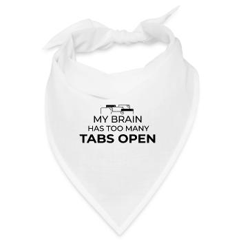 My Brain Has Too Many Tabs Open Humor Design - Bandana - Weiß - Vorne