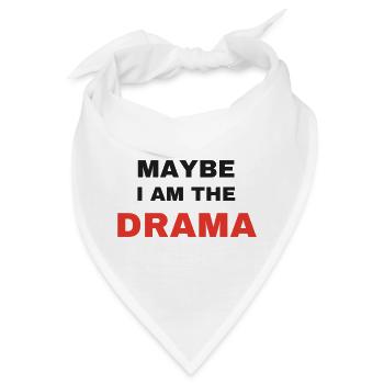 Maybe I Am The Drama Spruch sarkastisch Gen Z - Bandana - Weiß - Vorne