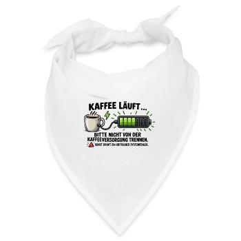 Kaffee läuft, Akku lädt – Geschenk Büro - Bandana - Weiß - Vorne