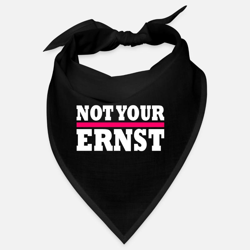 Not your ernst Bandana