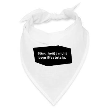 Blind heißt nicht begriffsstutzig. - Bandana - Weiß - Vorne