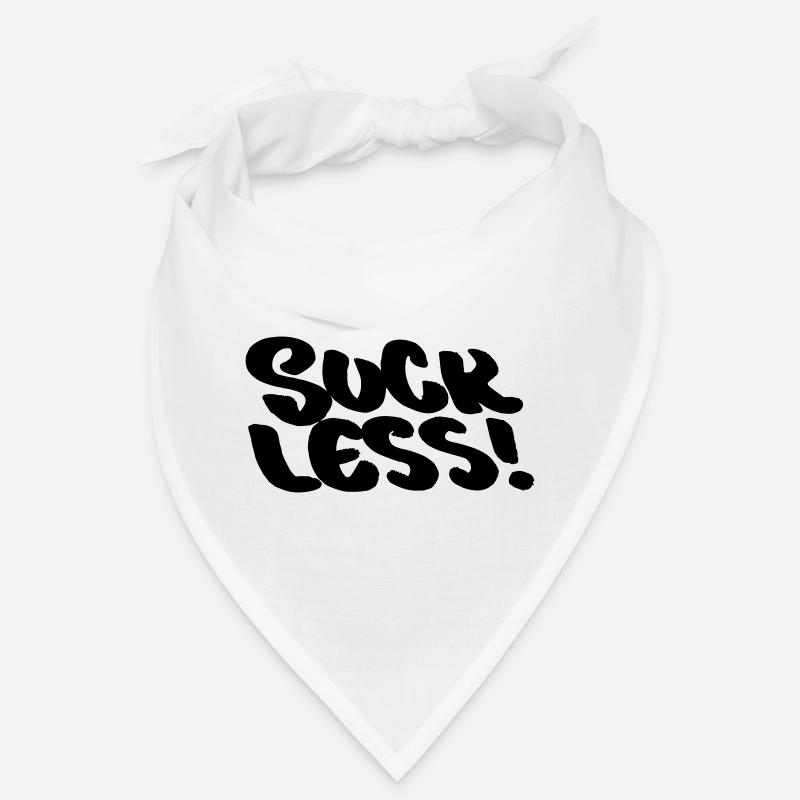 Suce moins ! Sois sage ! Bandana