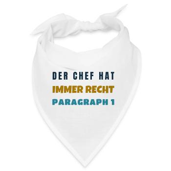 Der Chef Hat Immer Recht Paragraph 1 Bürospruch - Bandana - Weiß - Vorne