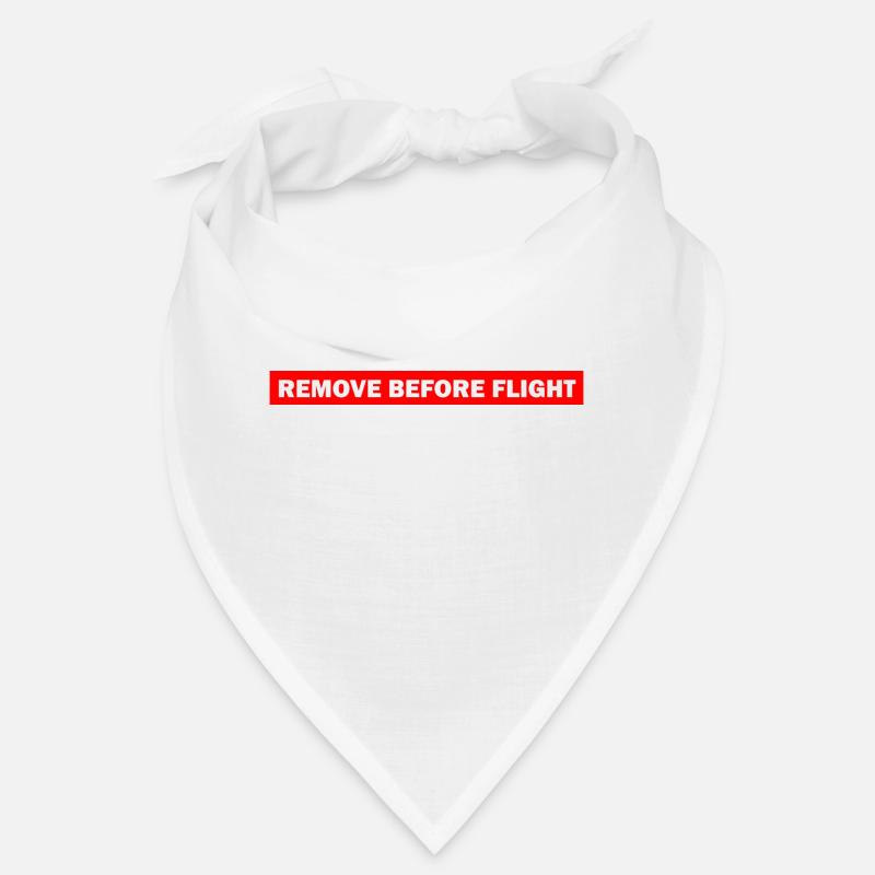 REMOVE BEFORE FLIGHT Bandana