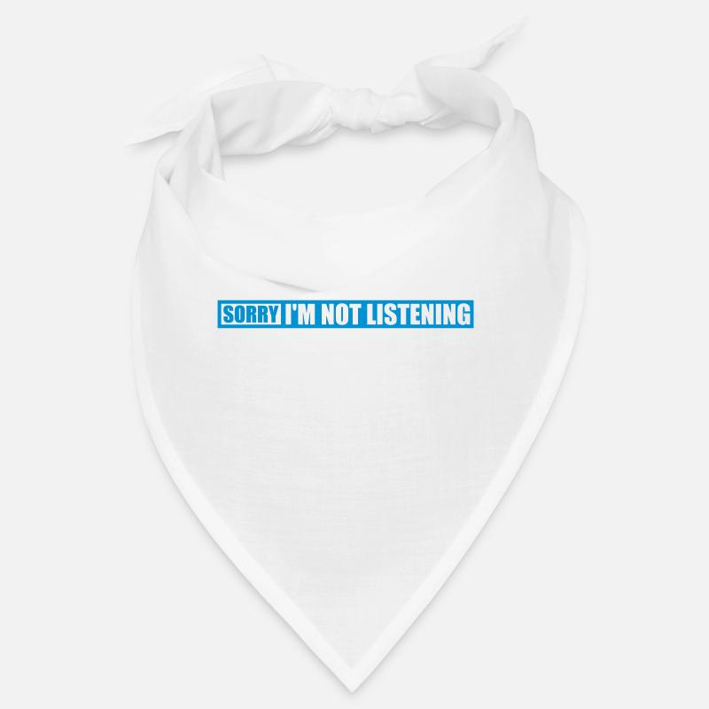 désolé de ne pas écouter Bandana