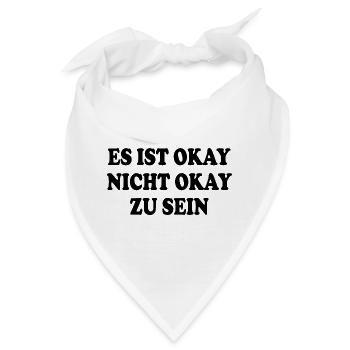 es ist okay nicht okay zu sein - Bandana - Weiß - Vorne