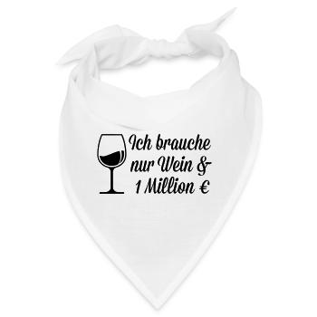Ich brauche Wein und 1 Million Euro - Bandana - Weiß - Vorne