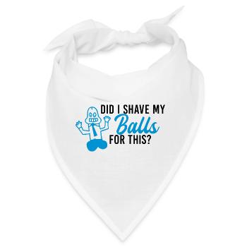 Did I shave my balls - Bandana - Weiß - Vorne