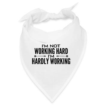 I'm not working hard - I'm hardly working  - Bandana - Weiß - Vorne