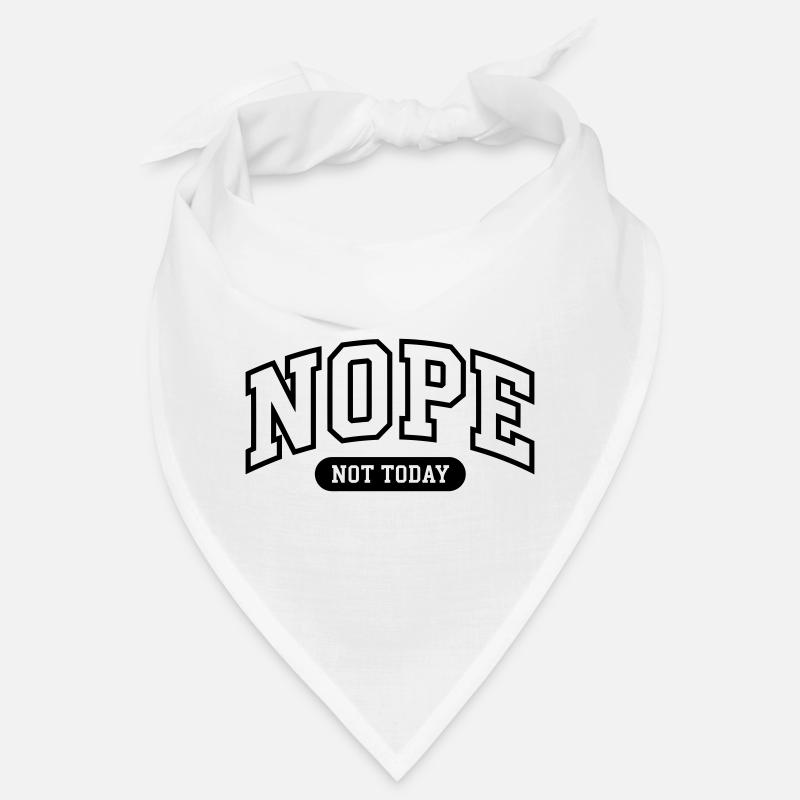 Nope Not today Funny  Bandana