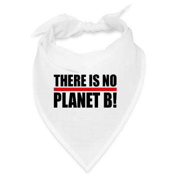 There is no planet B - Bandana - Weiß - Vorne