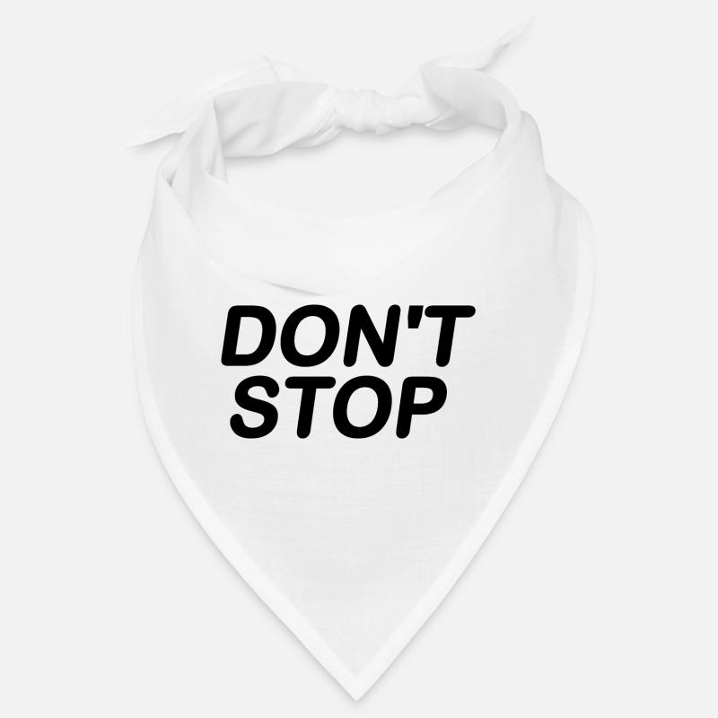 Dont stop Bandana
