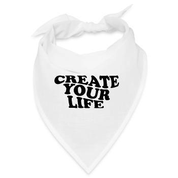 Create Your Life –  Motivationsspruch - Bandana - Weiß - Vorne