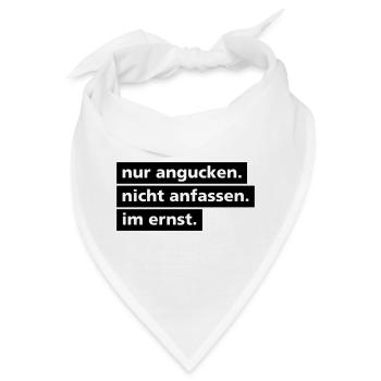 Nur angucken. Nicht anfassen. - Bandana - Weiß - Vorne