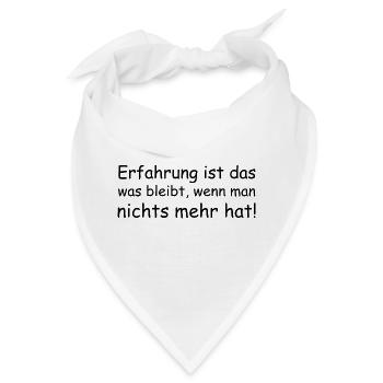 Erfahrung ist was bleibt, wenn man nichts mehr hat - Bandana - Weiß - Vorne