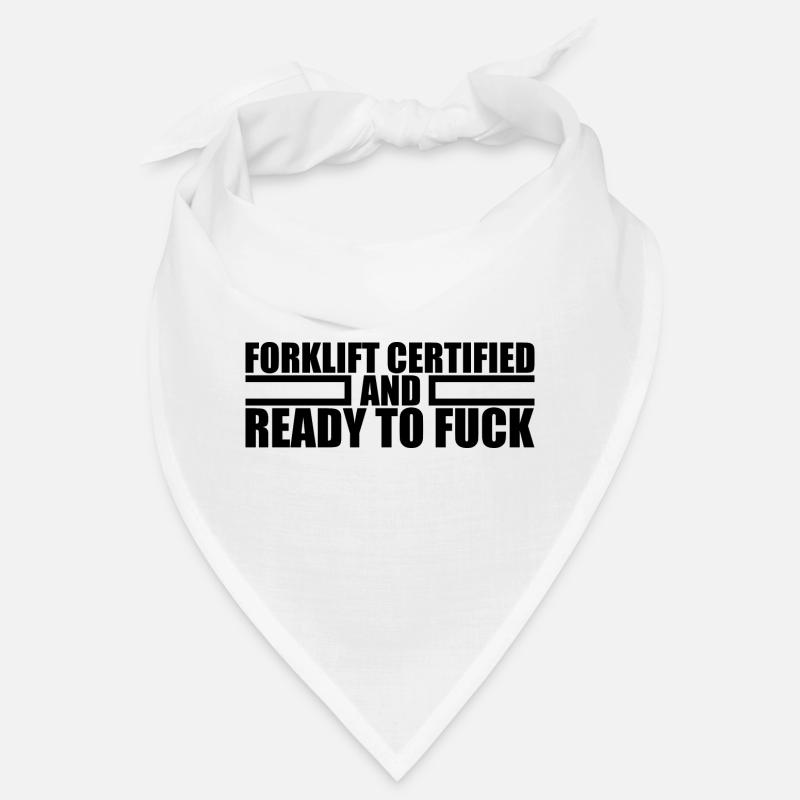Forklift Certified And Ready To Fuck Bandana