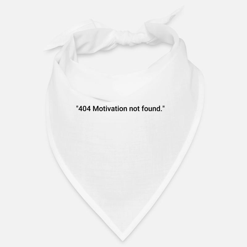 404 Motivation introuvable. Bandana