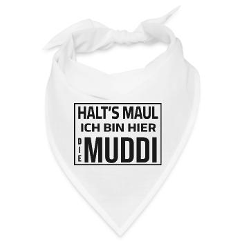 Halt's Maul - Ich bin hier die Muddi - Bandana - Weiß - Vorne