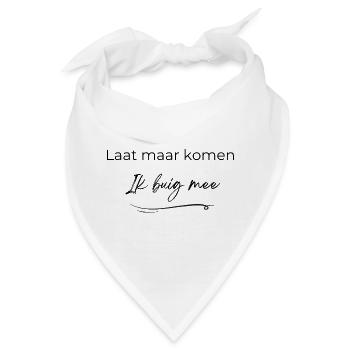 Resilienz Zitat | Lass es kommen, ich werde mich beugen - Bandana - Weiß - Vorne