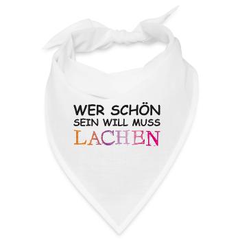 Wer schön sein will, muss lachen. - Bandana - Weiß - Vorne