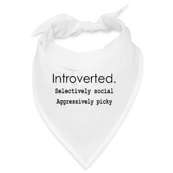 Introvertiert. Selektiv sozial. Extrem wählerisch. - Bandana - Weiß - Vorne