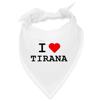 I love Tirana - Ich liebe Tirana - Bandana - Weiß - Vorne
