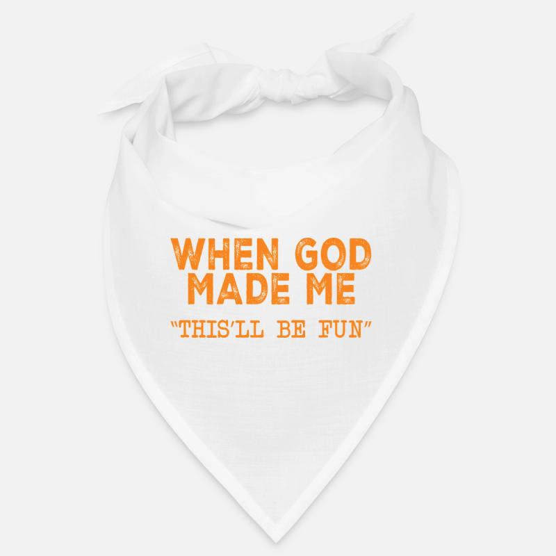 God made me for fun Bandana