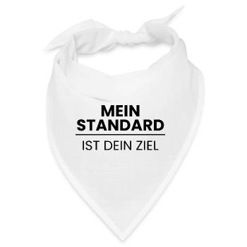 Mein Standard, ist Dein Ziel - Bandana - Weiß - Vorne