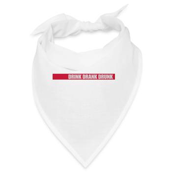 drink drank drunk Zitat - Bandana - Weiß - Vorne