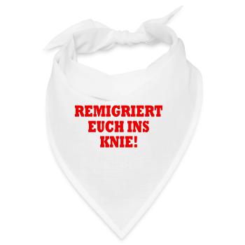 remigriert euch ins knie - Bandana - Weiß - Vorne