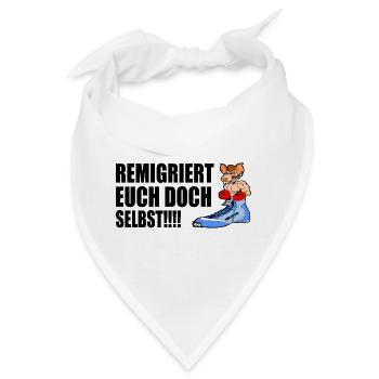 remigriert euch doch selbst - Bandana - Weiß - Vorne