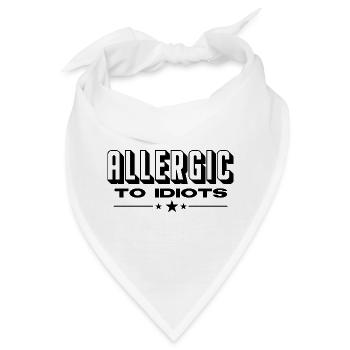 ALLERGIC TO IDIOTS Frauen und Männer T-Shirts - Bandana - Weiß - Vorne
