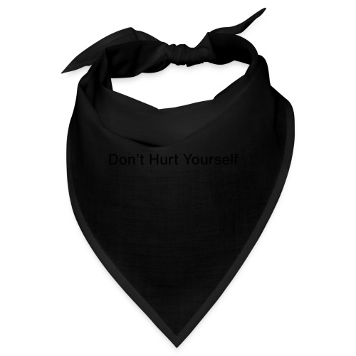 Don't Hurt Yourself - Bandana