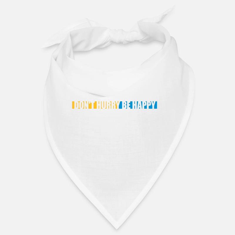 dont hurry be happy Bandana