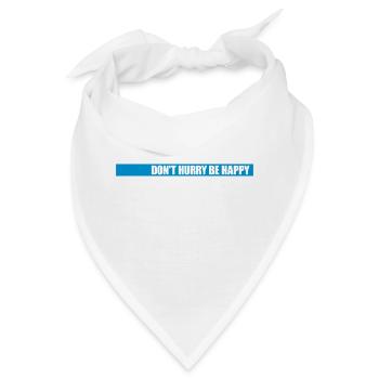dont hurry be happy - Bandana - Weiß - Vorne