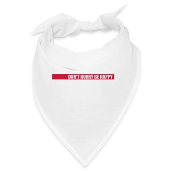 dont hurry be happy - Bandana - Weiß - Vorne