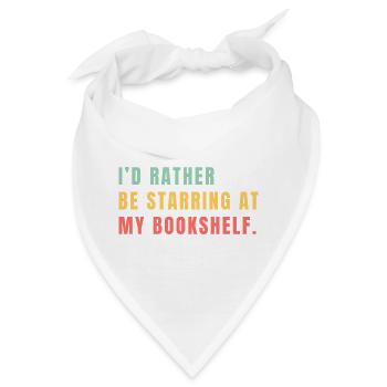 Ich starr lieber aufs Bücherregal - Bandana - Weiß - Vorne