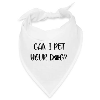 Darf ich deinen Hund streicheln lustiges Welpenliebhaber-Geschenk - Bandana - Weiß - Vorne