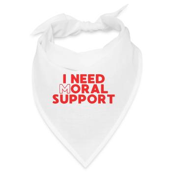 Ich brauche moralische Unterstützung – Bold Typo - Bandana - Weiß - Vorne