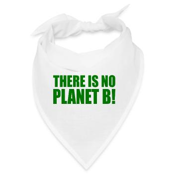 There is no planet B - Bandana - Weiß - Vorne